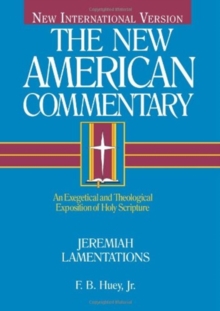 Jeremiah, Lamentations : An Exegetical and Theological Exposition of Holy Scripture