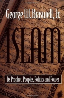 Islam : Its Prophet, Peoples, Politics, and Power, Paperback Book Islam : Its Prophet, Peoples, Politics, and Power, Paperback Book