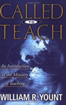 Called to Teach : An Introduction to the Ministry of Teaching, Paperback / softback Book Called to Teach : An Introduction to the Ministry of Teaching, Paperback / softback Book