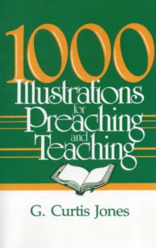 1000 Illustrations for Preaching and Teaching, Book Book 1000 Illustrations for Preaching and Teaching, Book Book