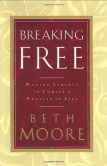 Breaking Free: Making Liberty in Christ a Reality in Life, Hardback Book Breaking Free: Making Liberty in Christ a Reality in Life, Hardback Book
