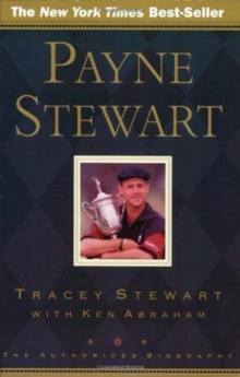 Payne Stewart : The Authorized Biography, Paperback Book Payne Stewart : The Authorized Biography, Paperback Book