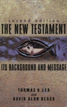 The New Testament : Its Background and Message, Paperback / softback Book The New Testament : Its Background and Message, Paperback / softback Book