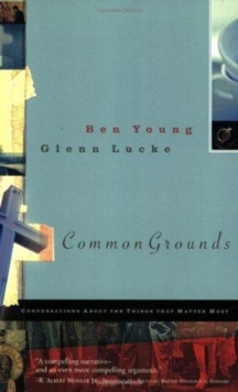 Common Grounds : Conversations About the Things That Matter Most, Paperback Book Common Grounds : Conversations About the Things That Matter Most, Paperback Book