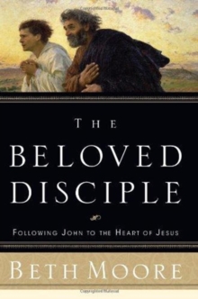 The Beloved Disciple : Following John to the Heart of Jesus, Hardback Book The Beloved Disciple : Following John to the Heart of Jesus, Hardback Book