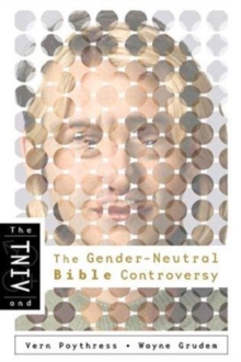 The TNIV and the Gender-Neutral Bible Controversy, Paperback Book The TNIV and the Gender-Neutral Bible Controversy, Paperback Book