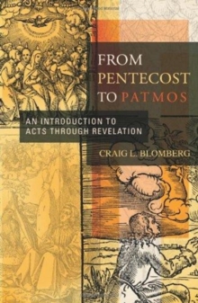 From Pentecost to Patmos : An Introduction to Acts Through Revelation, Hardback Book From Pentecost to Patmos : An Introduction to Acts Through Revelation, Hardback Book