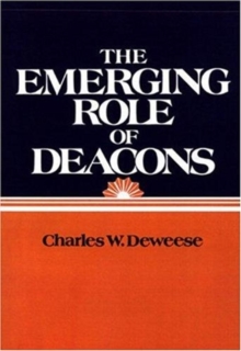 The Emerging Role of Deacons, Paperback Book The Emerging Role of Deacons, Paperback Book