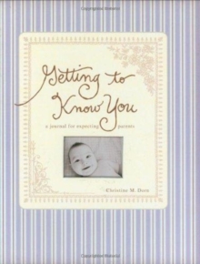 Getting to Know You : A Journal for Expecting Parents, Hardback Book Getting to Know You : A Journal for Expecting Parents, Hardback Book