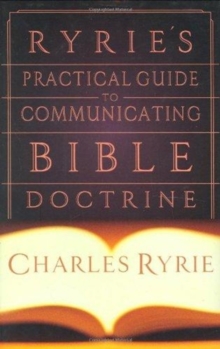 Ryrie's Practical Guide to Communicating Bible Doctrine, Hardback Book Ryrie's Practical Guide to Communicating Bible Doctrine, Hardback Book
