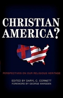 Christian America? : Perspectives on Our Religious Heritage, Paperback Book Christian America? : Perspectives on Our Religious Heritage, Paperback Book