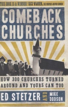 Comeback Churches : How 300 Churches Turned Around and Yours Can Too, Hardback Book Comeback Churches : How 300 Churches Turned Around and Yours Can Too, Hardback Book