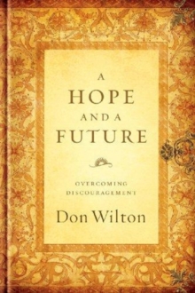 A Hope and a Future : Overcoming Discouragement, Paperback Book A Hope and a Future : Overcoming Discouragement, Paperback Book
