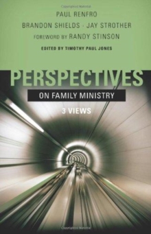 Perspectives on Family Ministry : 3 Views, Paperback Book Perspectives on Family Ministry : 3 Views, Paperback Book