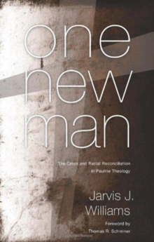 One New Man : The Cross and Racial Reconciliation in Pauline Theology, Paperback Book One New Man : The Cross and Racial Reconciliation in Pauline Theology, Paperback Book