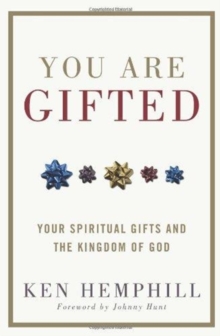 You Are Gifted : Your Spiritual Gifts and the Kingdom of God, Hardback Book You Are Gifted : Your Spiritual Gifts and the Kingdom of God, Hardback Book
