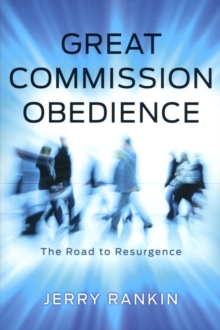 Great Commission Obedience : The Road to Resurgence, Paperback Book Great Commission Obedience : The Road to Resurgence, Paperback Book