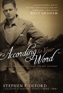 According to Your Word : Morning and Evening Through the New Testament, A Collection of Devotional Journals 1940-1941