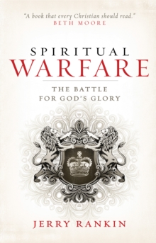 Spiritual Warfare : The Battle for God's Glory