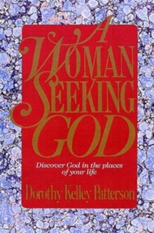 A Woman Seeking God : Discover God in the Places of Your Life, Paperback Book A Woman Seeking God : Discover God in the Places of Your Life, Paperback Book