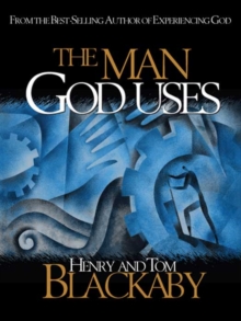 The Man God Uses : From the Best Selling Author of Experiencing God