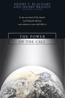 The Power of the Call : As the True Head of His Church, God Himself Will Lead Your Ministry as You Yield Fully To