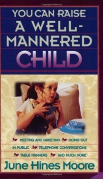 You Can Raise a Well-Mannered Child, Paperback Book You Can Raise a Well-Mannered Child, Paperback Book