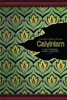 Calvinism : A Southern Baptist Dialogue