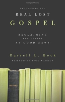 Recovering the Real Lost Gospel : Reclaiming the Gospel as Good News, Paperback / softback Book Recovering the Real Lost Gospel : Reclaiming the Gospel as Good News, Paperback / softback Book