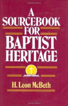A Sourcebook for Baptist Heritage, Hardback Book A Sourcebook for Baptist Heritage, Hardback Book