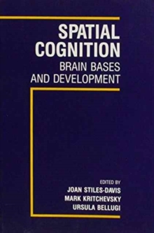 Spatial Cognition : Brain Bases and Development