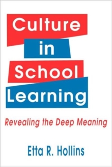 Culture in School Learning : Revealing the Deep Meaning, Paperback / softback Book Culture in School Learning : Revealing the Deep Meaning, Paperback / softback Book