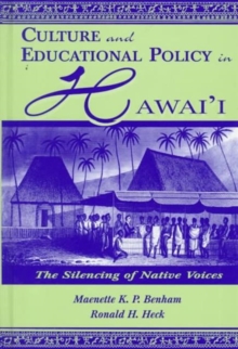 Culture and Educational Policy in Hawai'i : The Silencing of Native Voices, Hardback Book Culture and Educational Policy in Hawai'i : The Silencing of Native Voices, Hardback Book