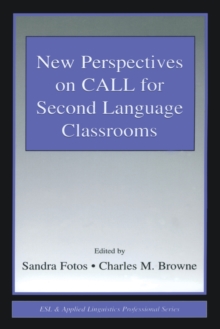 New Perspectives on CALL for Second Language Classrooms, Paperback / softback Book New Perspectives on CALL for Second Language Classrooms, Paperback / softback Book