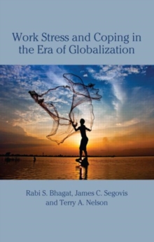 Work Stress and Coping in the Era of Globalization, Paperback / softback Book Work Stress and Coping in the Era of Globalization, Paperback / softback Book