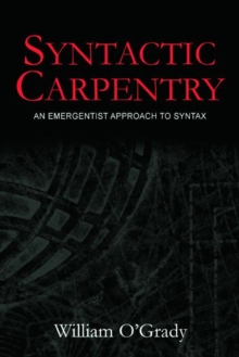 Syntactic Carpentry : An Emergentist Approach to Syntax