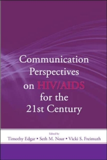Communication Perspectives on HIV/AIDS for the 21st Century, Paperback / softback Book Communication Perspectives on HIV/AIDS for the 21st Century, Paperback / softback Book
