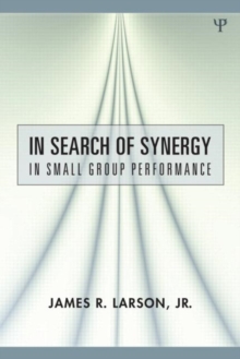 In Search of Synergy in Small Group Performance, Hardback Book In Search of Synergy in Small Group Performance, Hardback Book