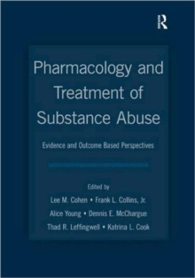 Pharmacology and Treatment of Substance Abuse : Evidence and Outcome Based Perspectives, Hardback Book Pharmacology and Treatment of Substance Abuse : Evidence and Outcome Based Perspectives, Hardback Book