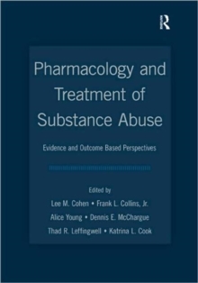Pharmacology and Treatment of Substance Abuse : Evidence and Outcome Based Perspectives, Paperback / softback Book Pharmacology and Treatment of Substance Abuse : Evidence and Outcome Based Perspectives, Paperback / softback Book