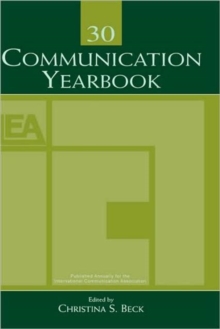 Communication Yearbook 30, Hardback Book Communication Yearbook 30, Hardback Book
