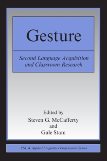 Gesture : Second Language Acquistion and Classroom Research, Paperback / softback Book Gesture : Second Language Acquistion and Classroom Research, Paperback / softback Book