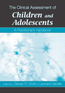 The Clinical Assessment of Children and Adolescents : A Practitioner's Handbook, Paperback / softback Book The Clinical Assessment of Children and Adolescents : A Practitioner's Handbook, Paperback / softback Book