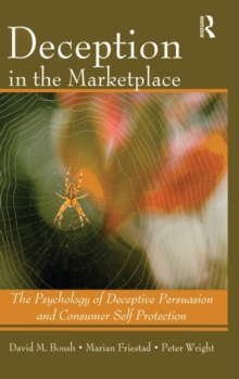 Deception In The Marketplace : The Psychology of Deceptive Persuasion and Consumer Self-Protection, Hardback Book Deception In The Marketplace : The Psychology of Deceptive Persuasion and Consumer Self-Protection, Hardback Book