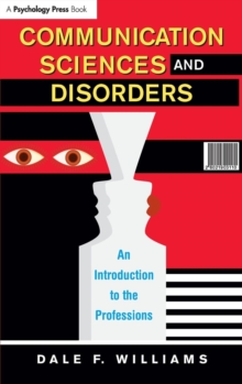 Communication Sciences and Disorders : An Introduction to the Professions, Hardback Book Communication Sciences and Disorders : An Introduction to the Professions, Hardback Book