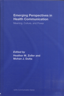 Emerging Perspectives in Health Communication : Meaning, Culture, and Power, Hardback Book Emerging Perspectives in Health Communication : Meaning, Culture, and Power, Hardback Book