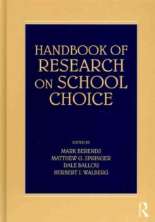 Handbook of Research on School Choice, Hardback Book Handbook of Research on School Choice, Hardback Book