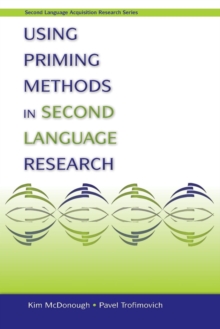Using Priming Methods in Second Language Research, Paperback / softback Book Using Priming Methods in Second Language Research, Paperback / softback Book