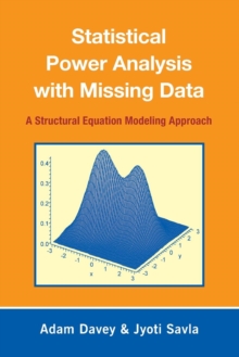 Statistical Power Analysis with Missing Data : A Structural Equation Modeling Approach, Paperback / softback Book Statistical Power Analysis with Missing Data : A Structural Equation Modeling Approach, Paperback / softback Book
