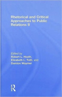 Rhetorical and Critical Approaches to Public Relations II, Hardback Book Rhetorical and Critical Approaches to Public Relations II, Hardback Book